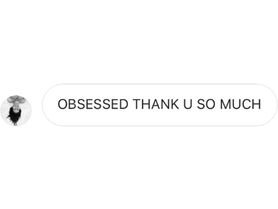 Text message expressing excitement: "OBSESSED THANK U SO MUCH."