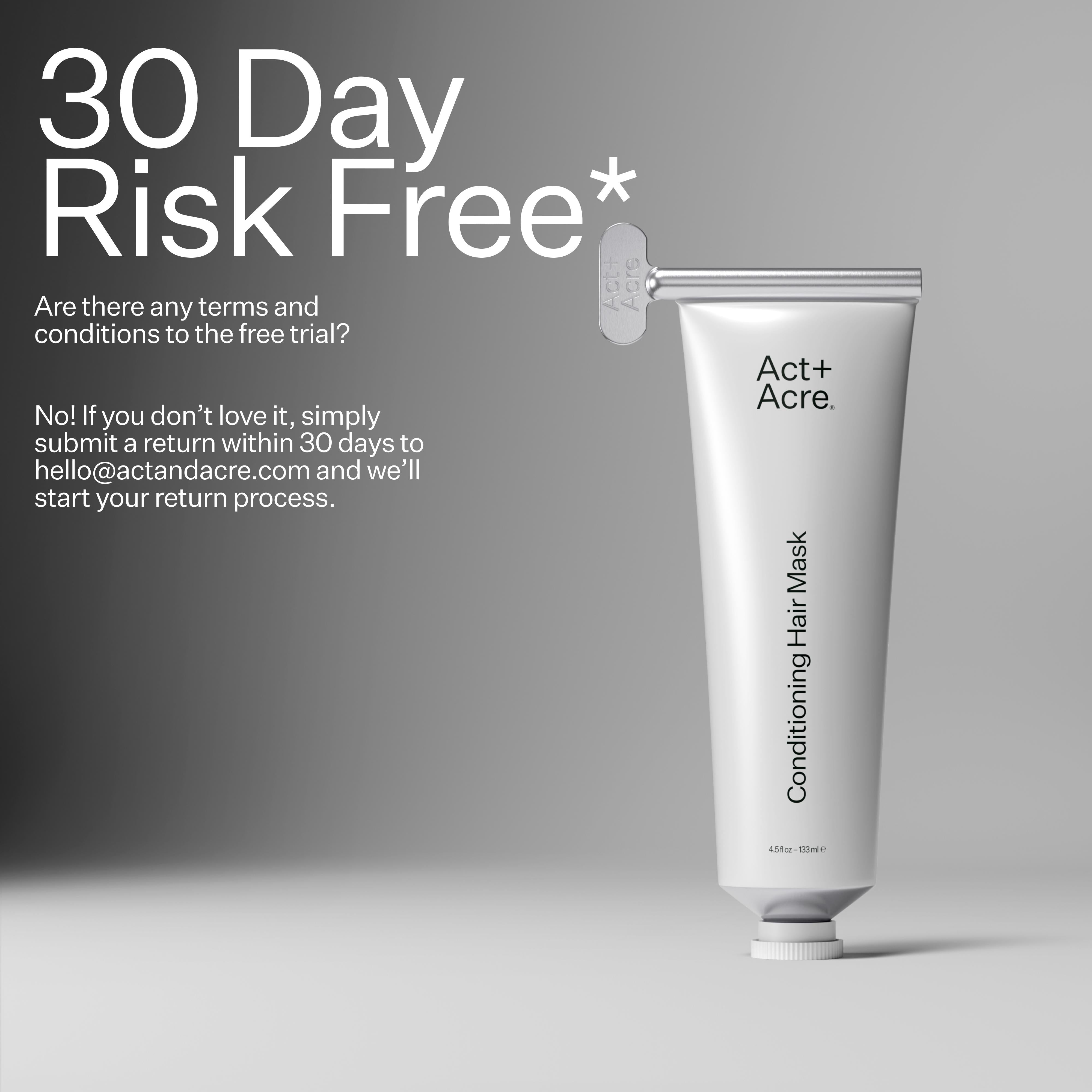 Act+Acre Conditioning Hair Mask with text reading "30 Day Risk Free*"